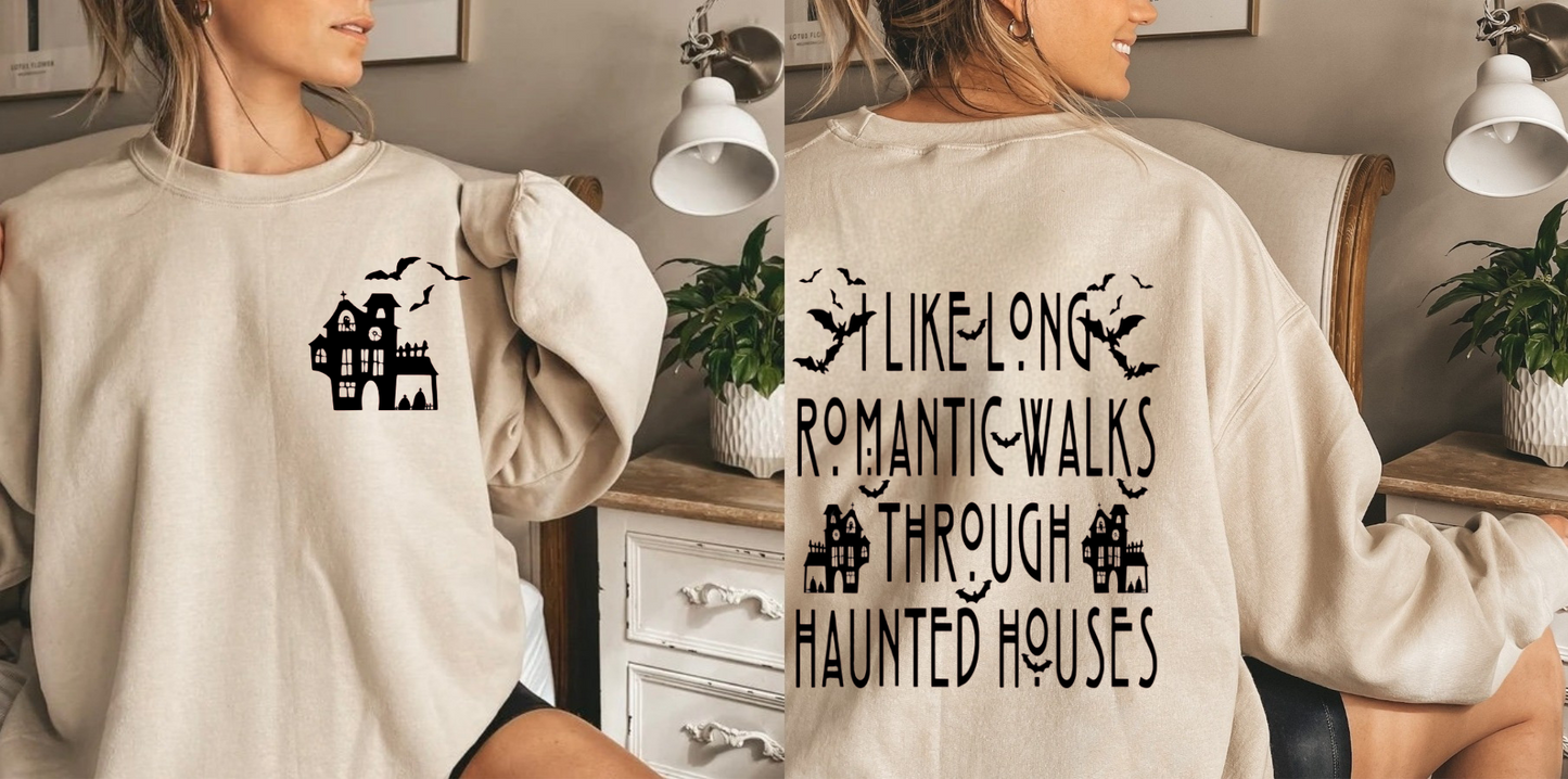 Romantic Walks Through Haunted Houses Sweatshirt