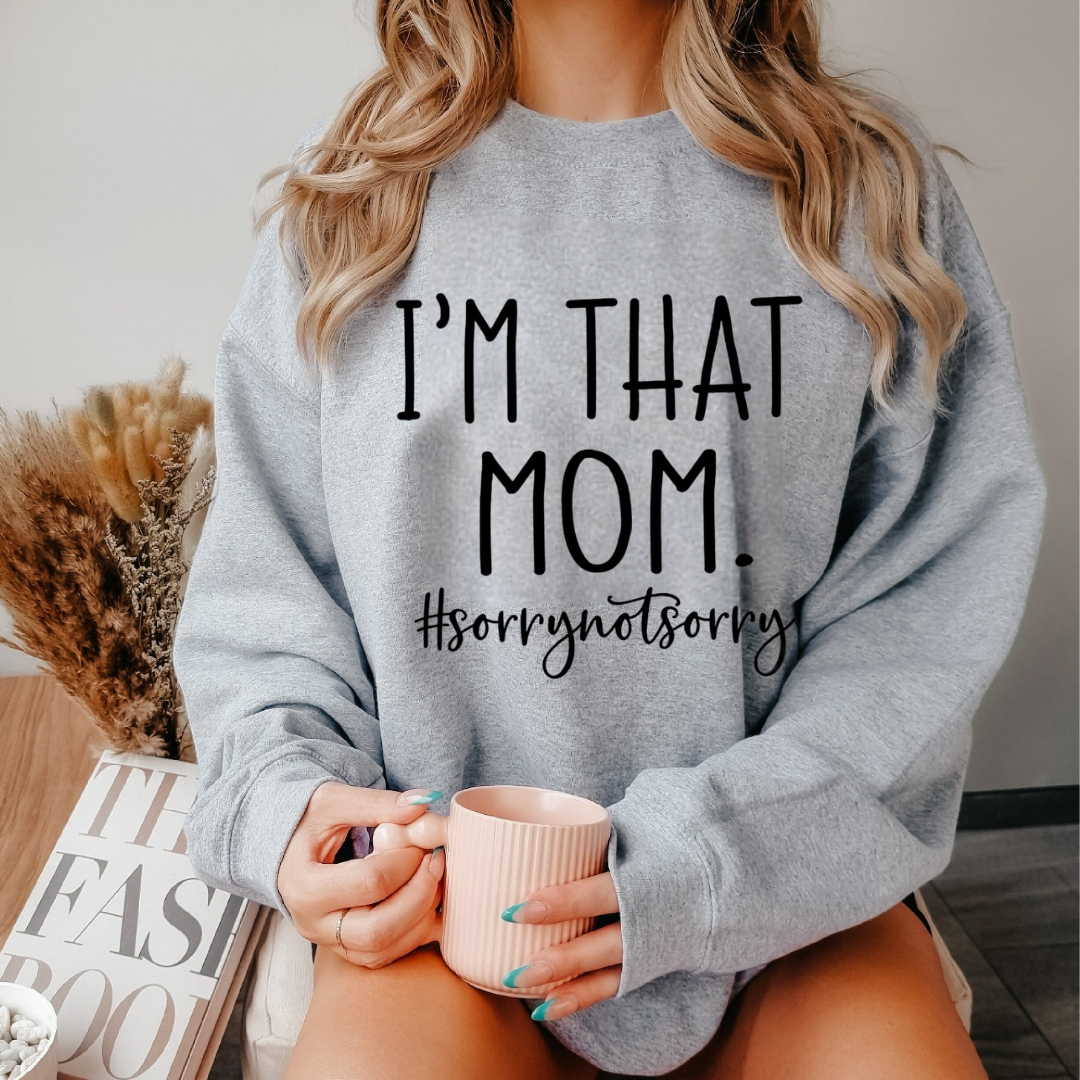 I'm That Mom Sweatshirt