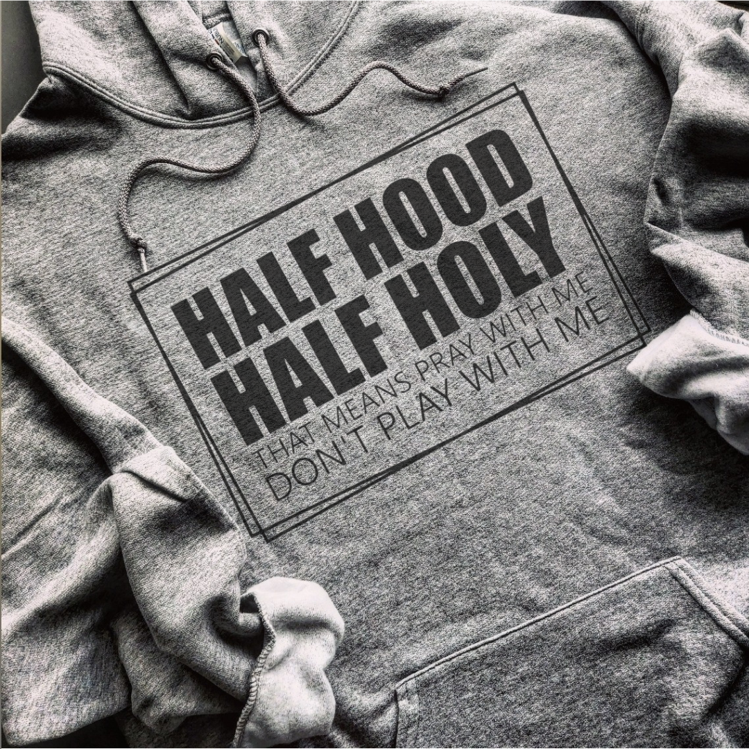 Half Hood Half Holy