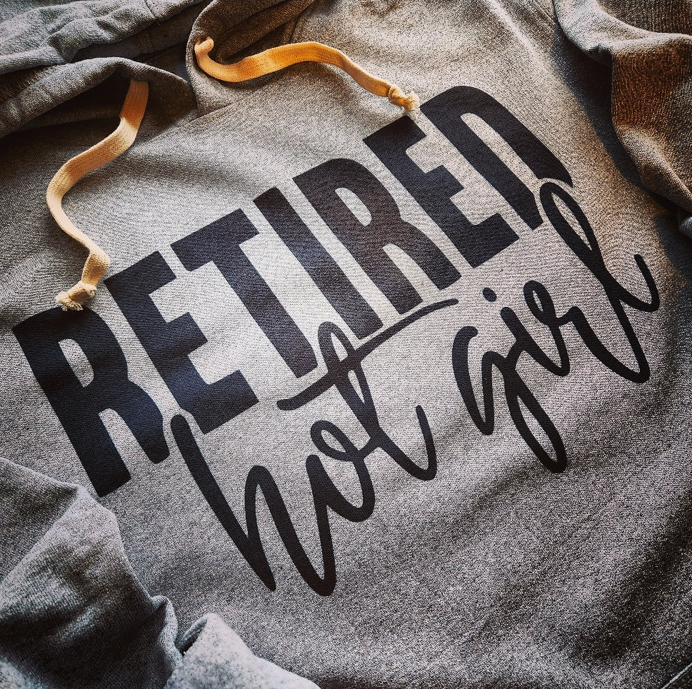 Retired Hot Girl Sweatshirt