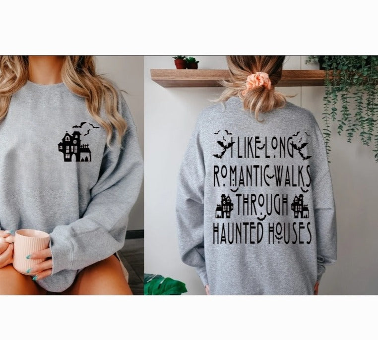 Romantic Walks Through Haunted Houses Sweatshirt