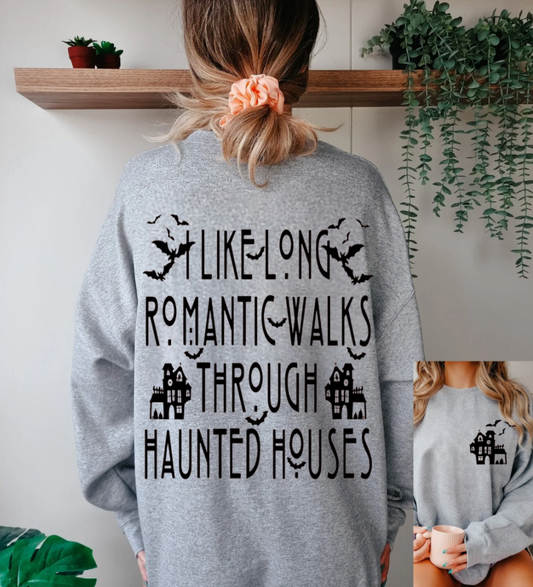 Romantic Walks Through Haunted Houses Sweatshirt