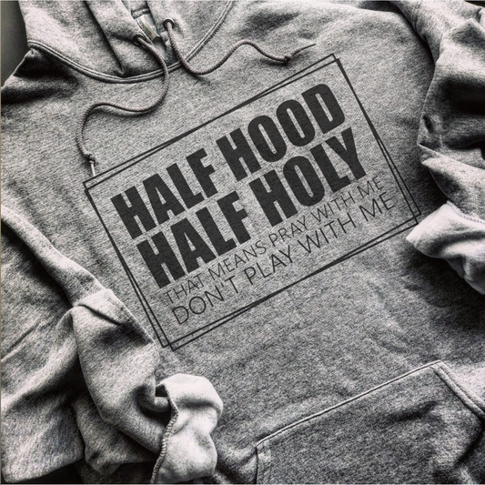 Half Hood Half Holy
