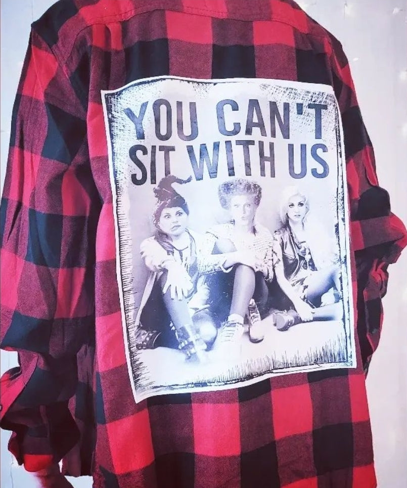 You Can't Sit With Us Flannel - Many Colors Available
